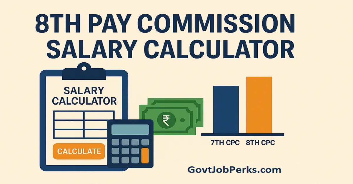 8th Pay Commission Salary Calculator – GovtJobPerks.com