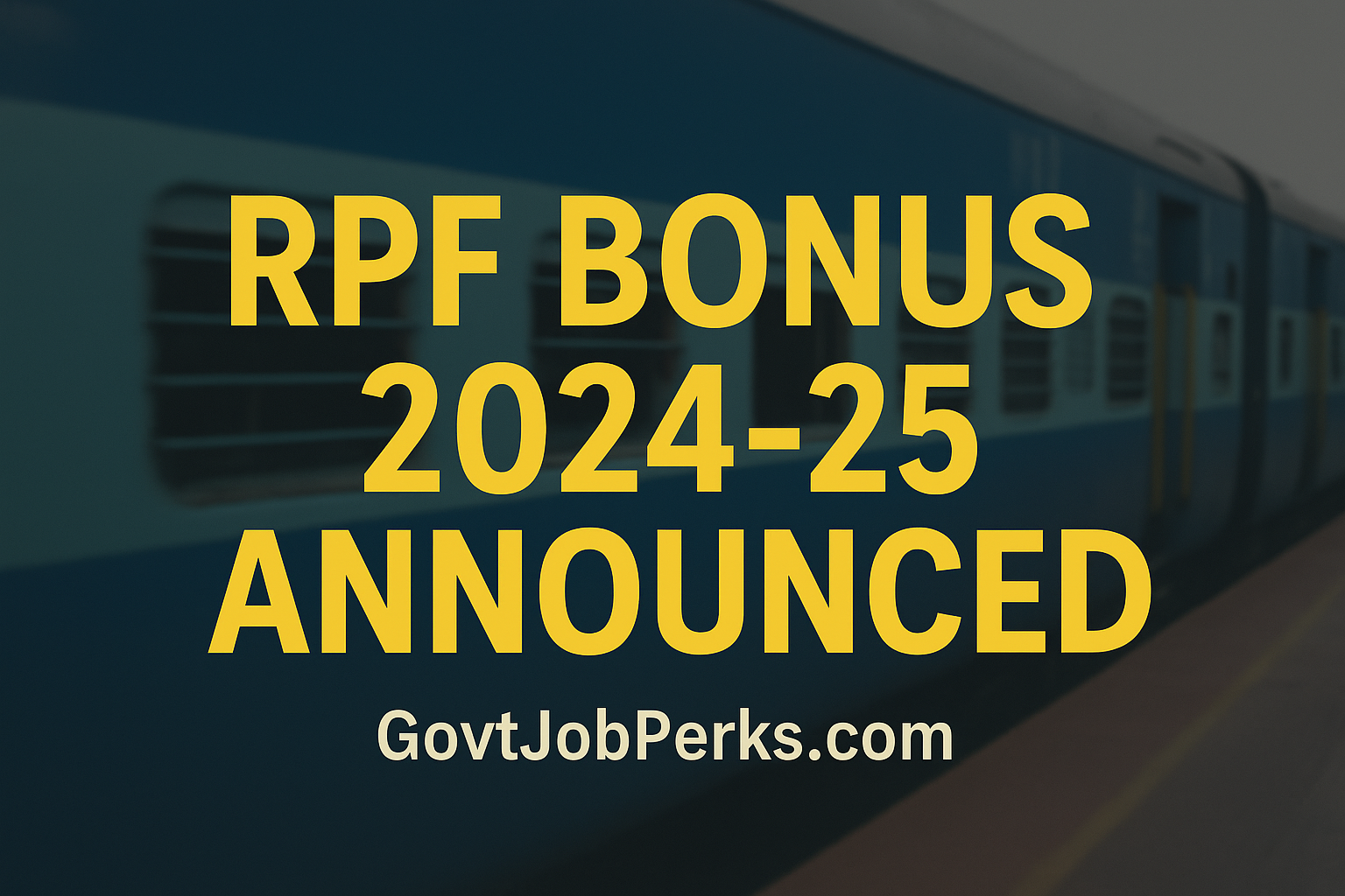 RPF & RPSF Ad-Hoc Bonus 2025 Announced by Railway Board