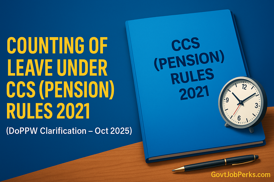 Counting of Leave under CCS (Pension) Rules 2021 – DoPPW Clarification