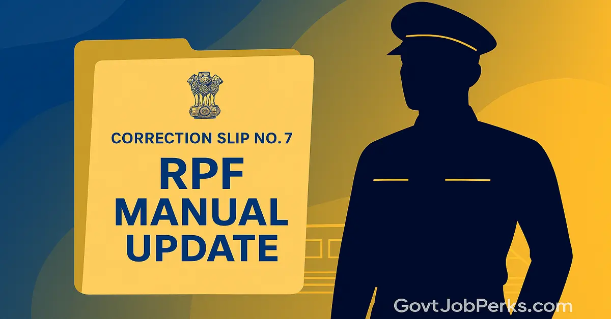 RPF Key Updates in Establishment Manual Correction Slip 7