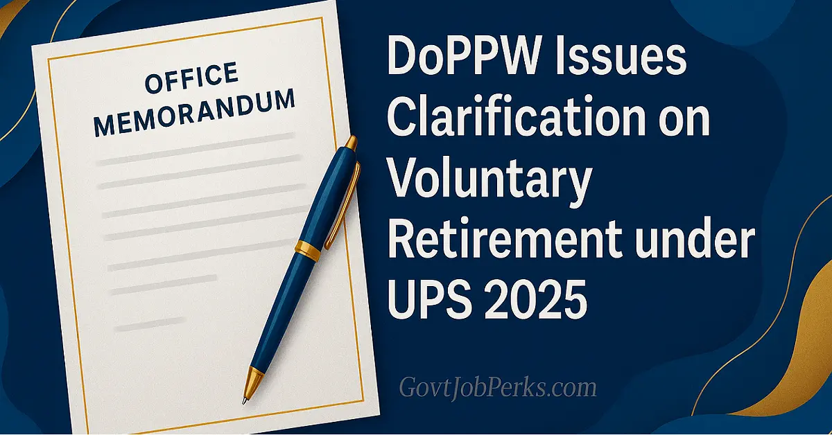 Voluntary Retirement Rules under Unified Pension Scheme (UPS) 2025